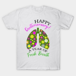 Happy Quitterversary | 1 Year Quit Smoking Anniversary Funny Quote T-Shirt